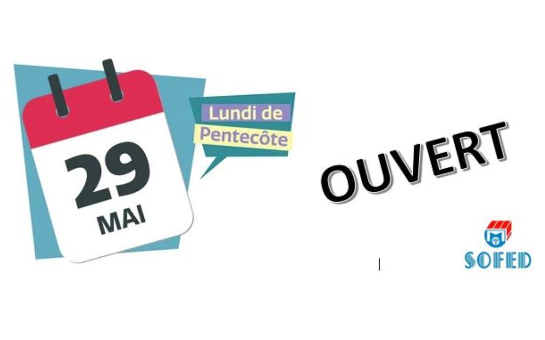 Ouverture exceptionnelle de Sofed menuiseries ce lundi de Pentecôte